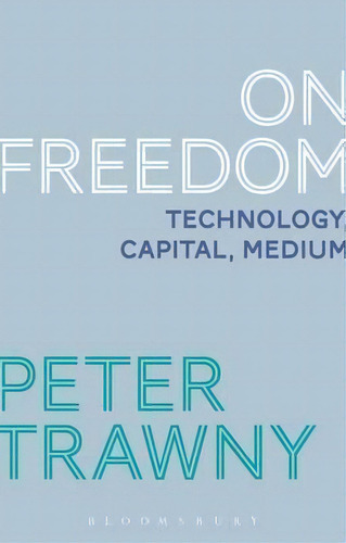 On Freedom, De Peter Trawny. Editorial Bloomsbury Publishing Plc, Tapa Blanda En Inglés