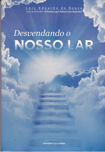 Desvendando Nosso Lar, De Luiz Eduardo De Souza. Editora Universo Dos Livros Em Português