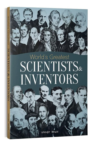 World's Greatest Scientists & Inventors.