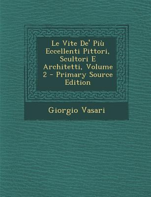 Libro Le Vite De' Piu Eccellenti Pittori, Scultori E Arch...