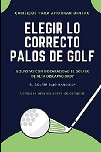 Elegir Lo Correcto Palos De Golf