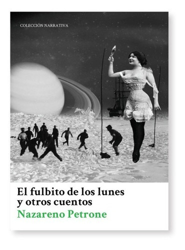 El Fulbito De Los Lunes Y Otros Cuentos, De Nazareno Petrone. Editorial Qeja Ediciones En Español