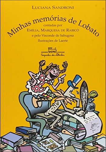 Minhas Memorias De Lobato: Contadas Por Emília, Marquesa De Rabicó E Pelo Visconde De Sabugosa De Luciana Sandroni Pela Companhia Das Letrinhas (1997) (Usado)