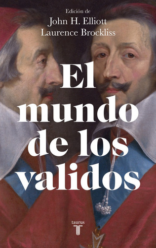 Libro El Mundo De Los Validos - Elliott, John H.