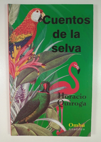 Cuentos De La Selva - Horacio Quiroga - Gradifco