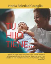 Comprar Libro: Tu Hijo Tiene: Ganas De Jugar, Reir, Enojarse,