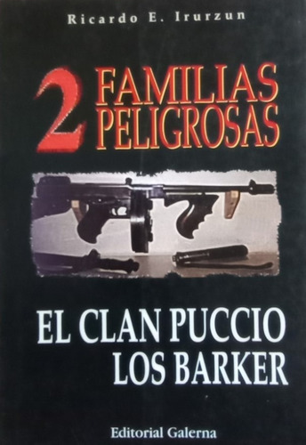 2 Familias Peligrosas El Clan Puccio Los Barker Irurzun