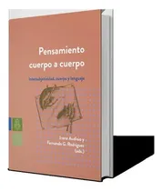 Comprar Pensamiento Cuerpo A Cuerpo: Intersubjetividad, Cuerpo Y Le