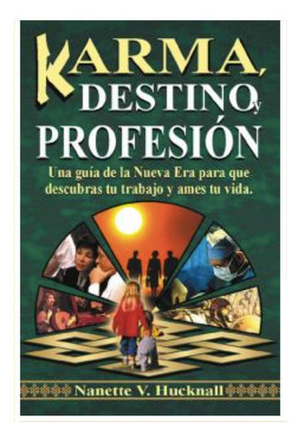 Karma, Destino Y Profesión. Nanette V. Hucknall, De Nanette V. Hucknall. Grupo Editorial Tomo, Tapa Blanda En Español
