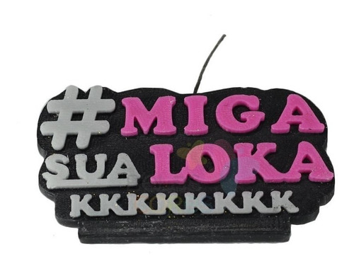 Vela #miga Sua Loka Kkkkkkkkk C/1 Uni. Alchester