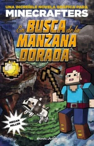 Minecrafters - En Busca De La Manzana Dorada - Megan  Miller