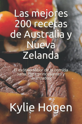 Libro: Las Mejores 200 Recetas De Australia Y Nueva Zelanda: