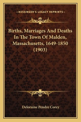 Libro Births, Marriages And Deaths In The Town Of Malden,...