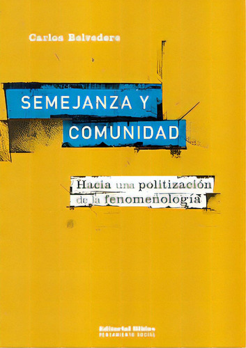 Semejanza Y Comunidad Hacia Una Política De La Fenomenología, De Belvedere, Carlos. Editorial Biblos, Tapa Blanda, Edición 1 En Español