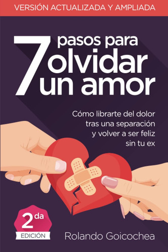 Libro: 7 Pasos Para Olvidar Un Amor (segunda Edicion): Cómo