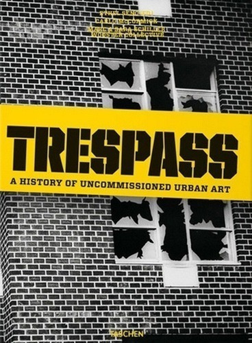 Libro - Trespass Historia Del Arte Urbano No Oficial - Aa.vv