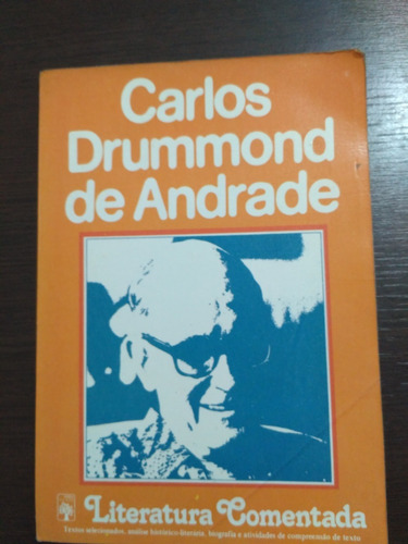 Carlos Drummond De Andrade - Literatura Comentada