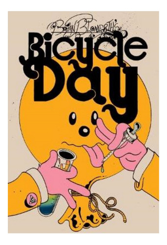 Brian Blomerth's Bicycle Day - Brian Blomerth. Ebs