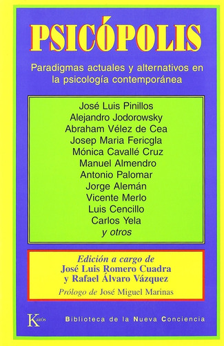 Psicópolis: Paradigmas actuales y alternativos en la psicología contemporánea, de Romero Cuadra, José Luis. Editorial Kairos, tapa blanda en español, 2005