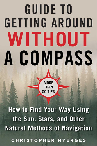 Libro: The Ultimate Guide To Without A Compass: How To Find