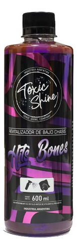 Hits Bones Toxic Shine Acondicionador De Pasa Ruedas 600cc