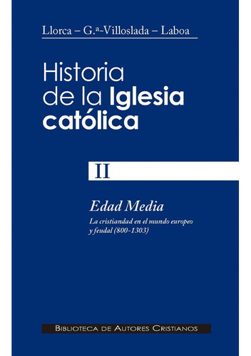 Historia De La Iglesia Católica Ii  Edad Media (800-1303)