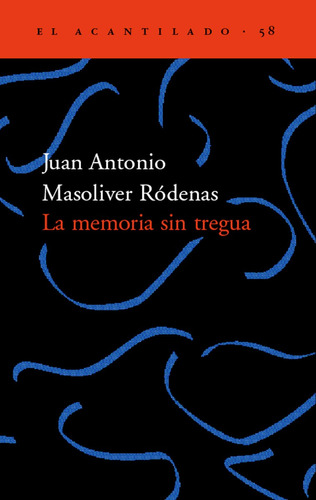 La Memoria Sin Tregua. Masoliver Rodenas. Acantilado