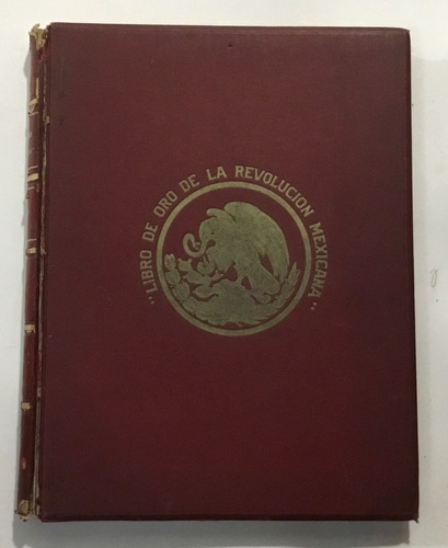 Libro De Oro De La Revolución Mexicana Comité Oficial 1929 (Reacondicionado)