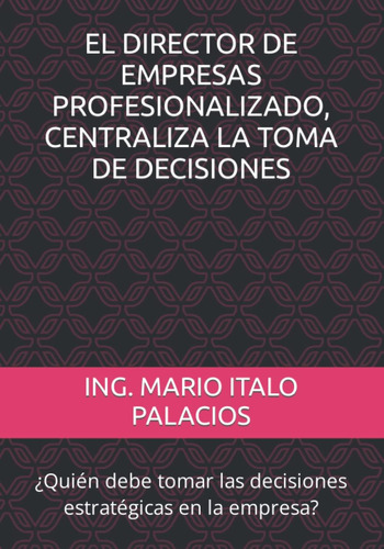 Libro: El Director De Empresas Profesionalizado, Centraliza