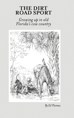 Libro The Dirt Road Sport: Growing Up In Old Florida's Co...
