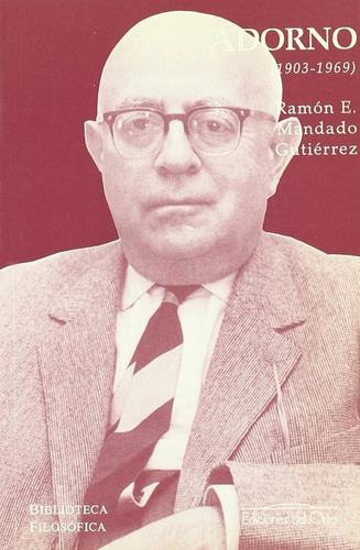 Theodor W. Adorno (1903-1969), De Mandado Gutierrez, Ramon. Editorial Ediciones Del Orto, Tapa Blanda En Español
