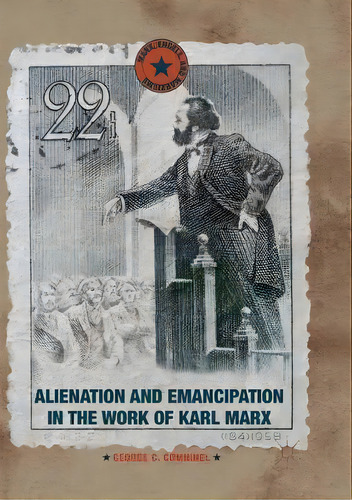 Alienation And Emancipation In The Work Of Karl Marx, De George C. Comninel. Editorial Palgrave Macmillan, Tapa Blanda En Inglés