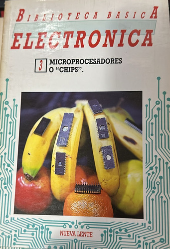 Biblioteca Basica Electronica 3: Micro Procesadores O Chips