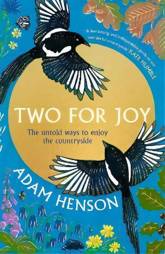 Two For Joy : The Untold Ways To Enjoy The Countryside, De Adam Henson. Editorial Little, Brown Book Group, Tapa Dura En Inglés