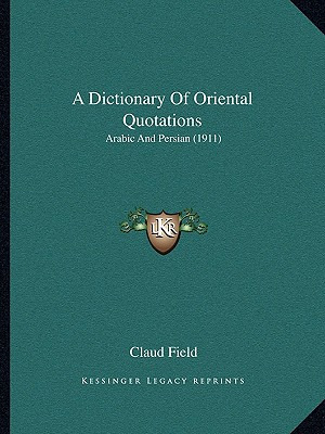 Libro A Dictionary Of Oriental Quotations: Arabic And Per...