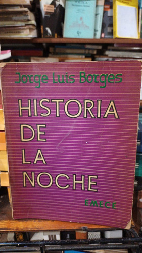Jorge Luis Borges - Historia De La Noche - Emece 1977 1ra Ed