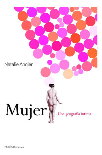 Mujer, de Angier, Natalie. Editorial Ediciones Paidós, tapa blanda en español