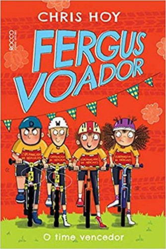Fergus Voador: O Time Vencedor, De Hoy, Chris. Editora Rocco Jovens Leitores, Capa Mole, Edição 1ª Edição - 2019 Em Português