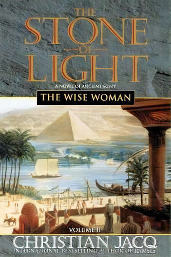 The Stone Of Light: The Wise Woman Volume 2, De Christian Jacq. Editorial Simon Schuster Australia, Tapa Blanda En Inglés
