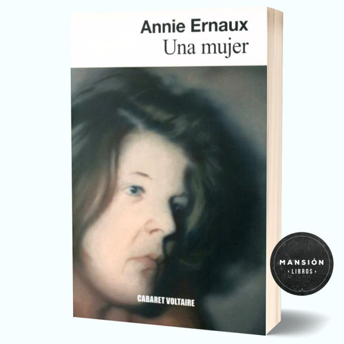 Imagen 1 de 1 de Libro Una Mujer Annie Ernaux Cabaret Voltaire Nobel 