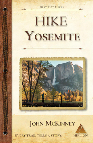 Hike Yosemite: Best Day Hikes In Yosemite National Park, De Mckinney, John. Editorial Olympus Pr, Tapa Blanda En Inglés