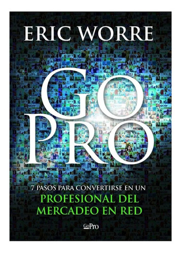 Imagen 1 de 5 de Go Pro - Eric Worre - Network Marketing Pro