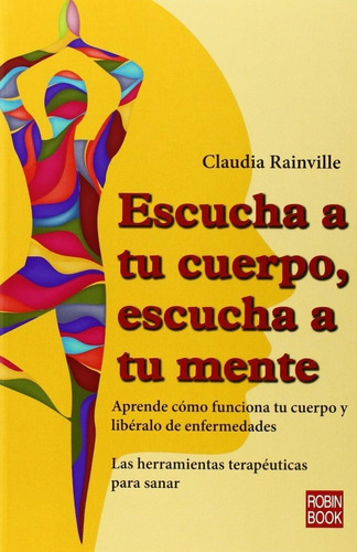 Libro Escucha A Tu Cuerpo, Escucha A Tu Mente