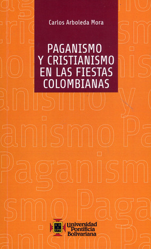 Paganismo Y Cristianismo En Las Fiestas Colombianas