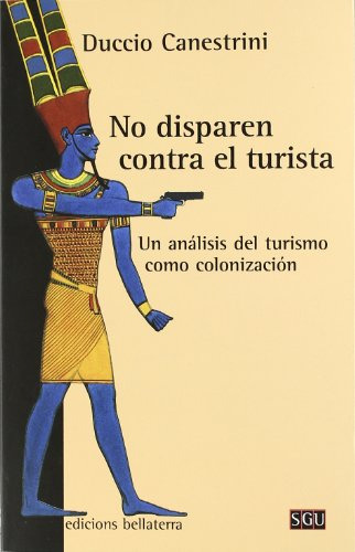 Libro No Disparen Contra El Turista  De Canestrini Duccio