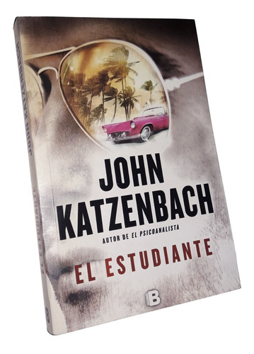 El Estudiante _ John Katzenbach - Ediciones B