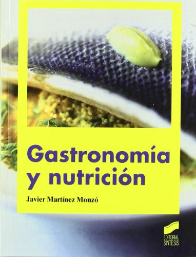 Libro Gastronomía Y Nutrición De Javier Martínez Monzó Ed: 1
