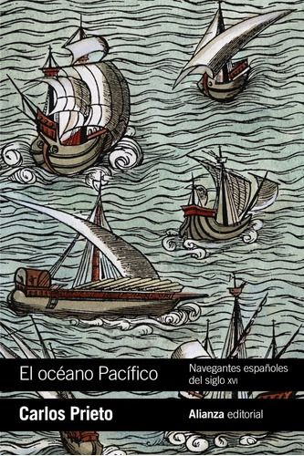 El Océano Pacífico. Navegantes Españoles Del Siglo Xvi - Car
