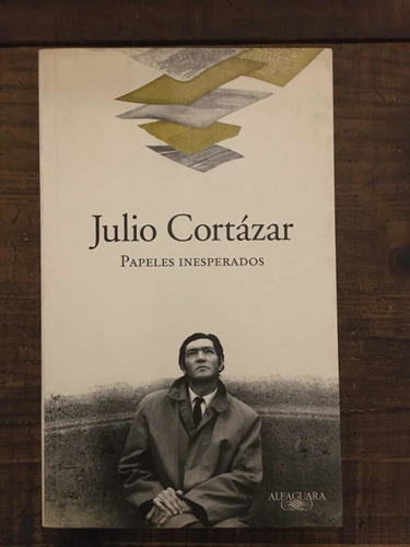 Julio Cortázar Papeles Inesperados