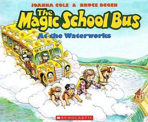 The Magic School Bus At The Waterworks, De Joanna Cole. Editorial Perfection Learning, Tapa Dura En Inglés